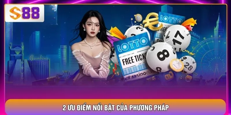 2 ưu điểm nổi bật của phương pháp