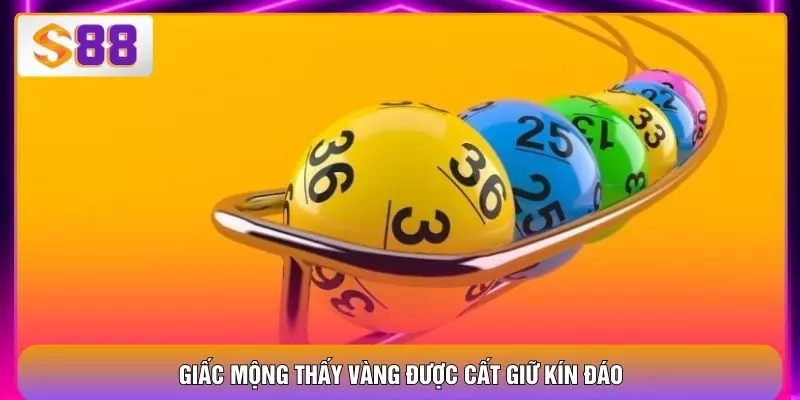 Giấc mộng thấy vàng được cất giữ kín đáo