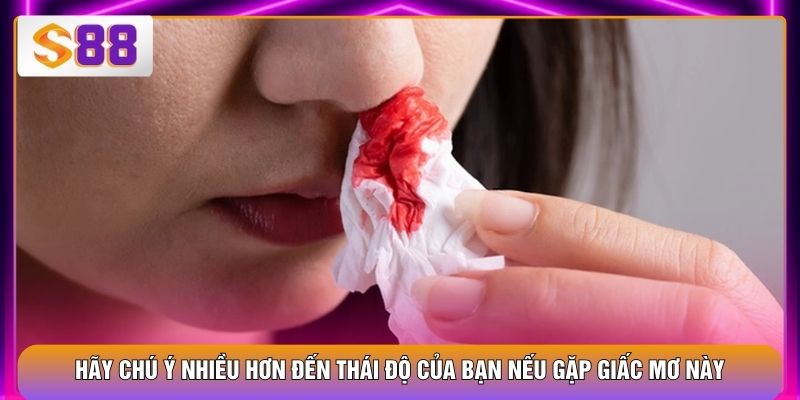 Hãy chú ý nhiều hơn đến thái độ của bạn nếu gặp giấc mơ này