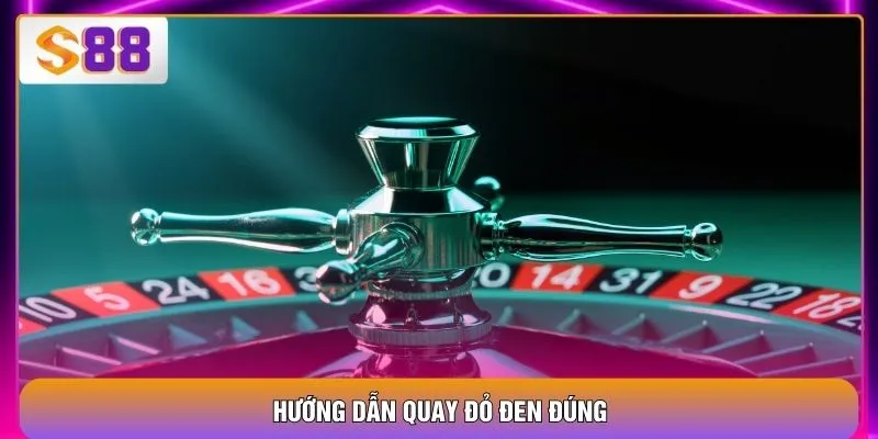 Hướng dẫn quay đỏ đen đúng