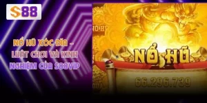 Nổ Hũ Xóc Đĩa – Luật Chơi Và Kinh Nghiệm Của S88VIP