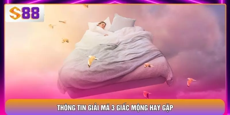 Thông tin giải mã 3 giấc mộng hay gặp