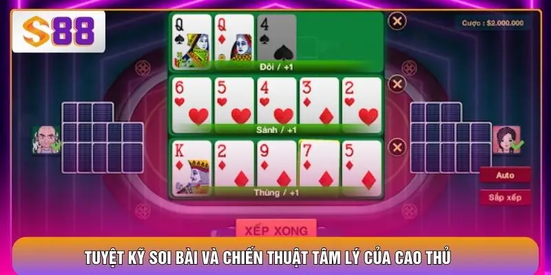 Tuyệt kỹ soi bài và chiến thuật tâm lý của cao thủ
