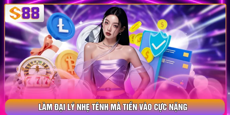 Làm đại lý nhẹ tênh mà tiền vào cực nặng